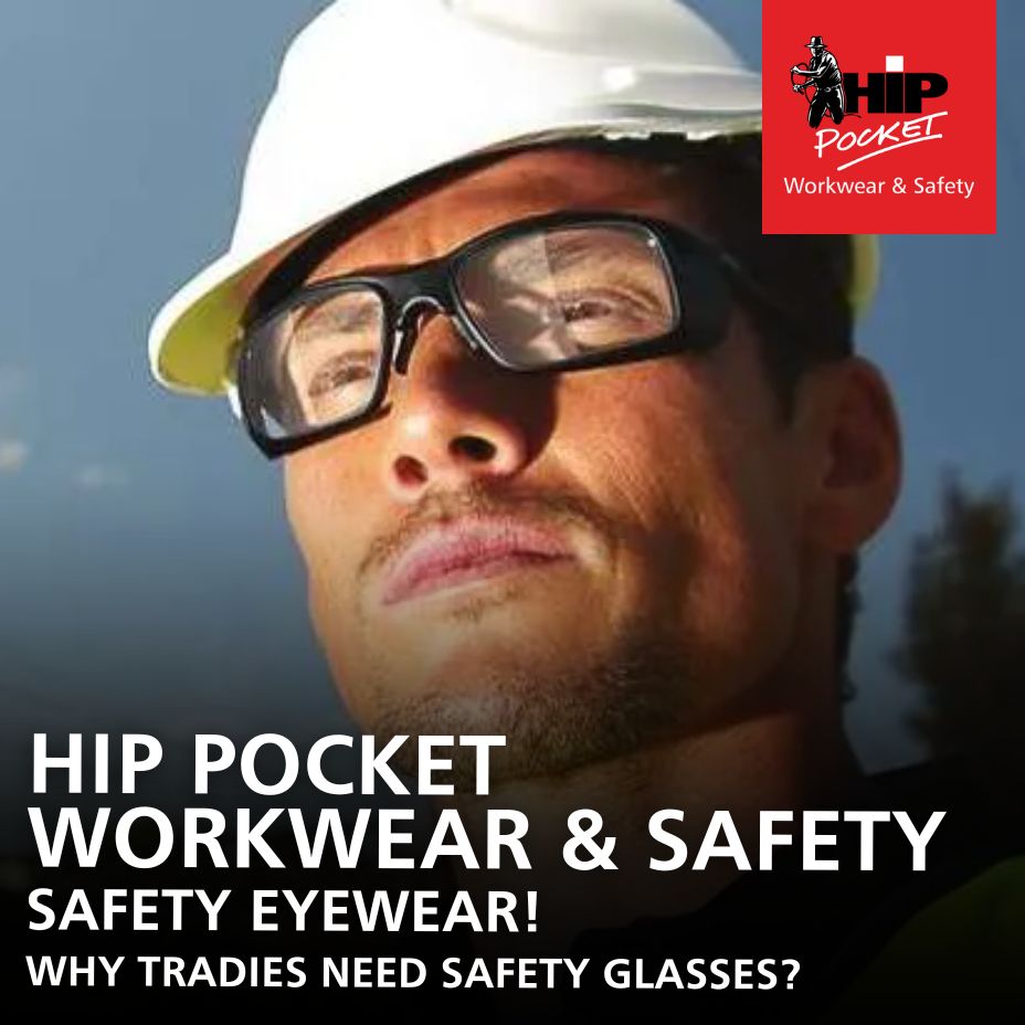 Why Tradies Need Safety Glasses? 