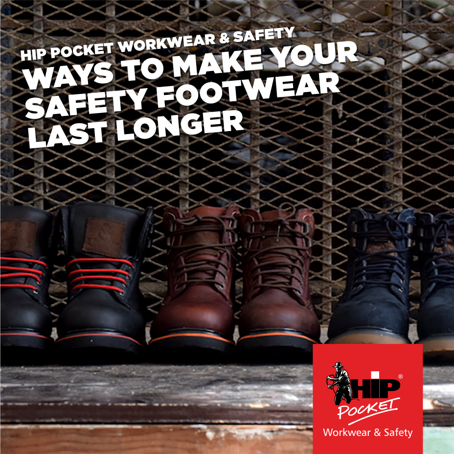 WAYS TO MAKE YOUR SAFETY FOOTWEAR LAST LONGER